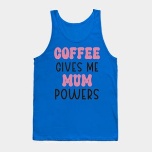 Coffee gives me mum power t-shirt design Tank Top